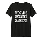 Worlds Okayest Goalkeeper Funny Soccer T-Shirt - Novelty Apparel Unisex