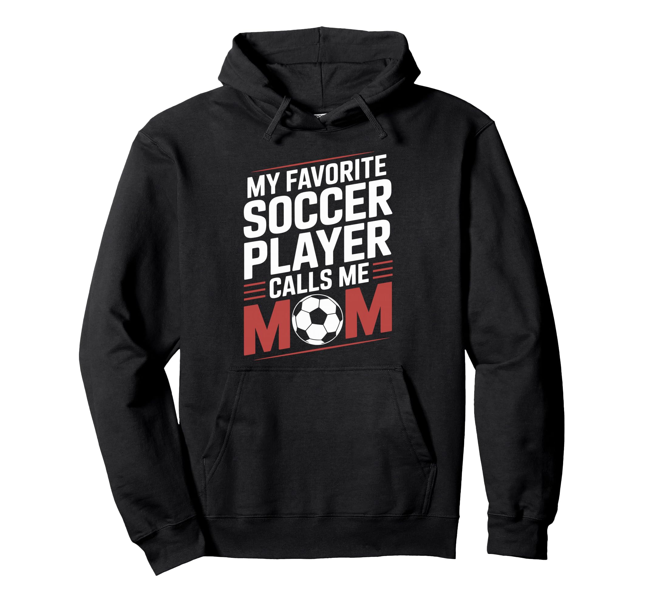 My Favorite Soccer Player Calls Me Mom Hoodie - Unique Graphic for Adults