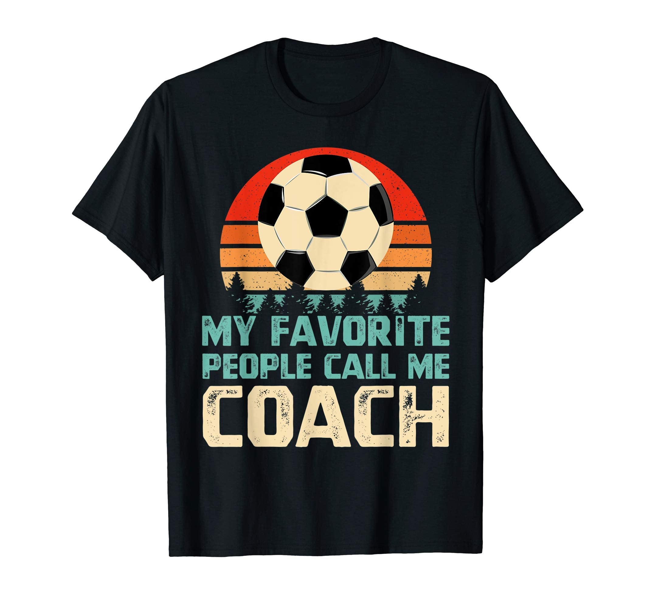 My Favorite People Call Me Coach Funny T-Shirt - Unique Graphic Unisex