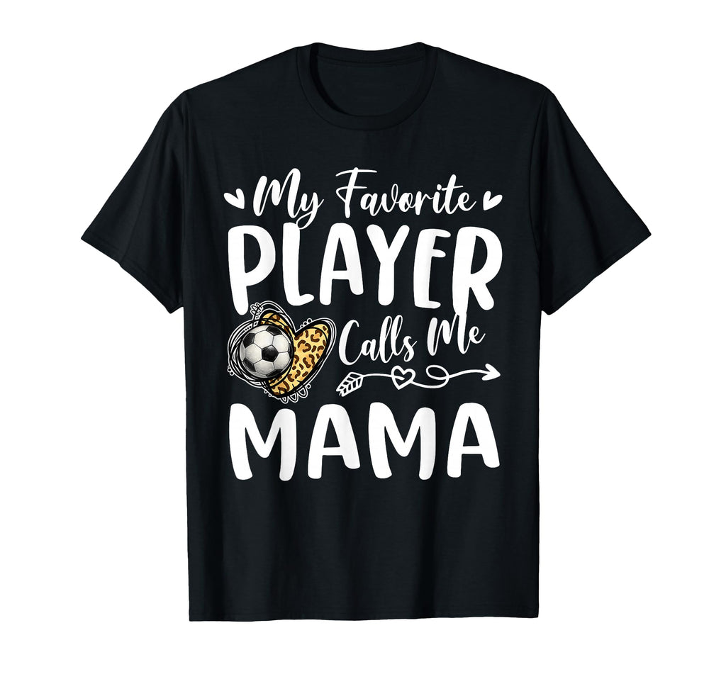 Soccer Player My Favorite Player Calls T-Shirt - Trendy Graphic Men Women
