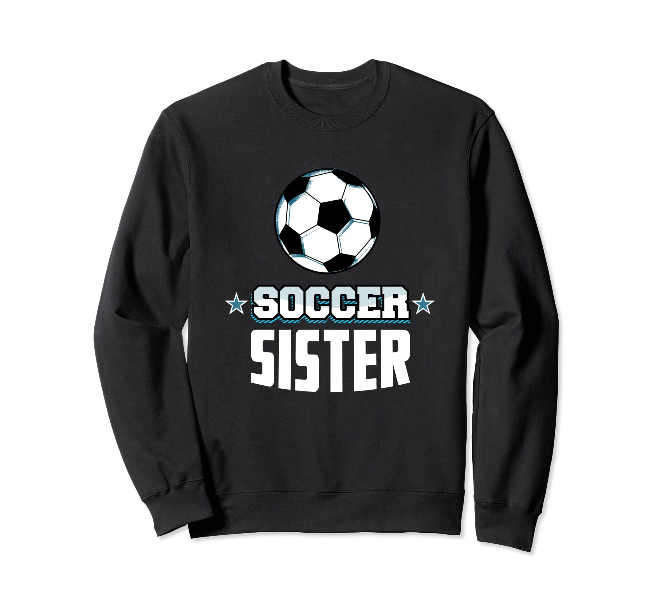 Soccer Sister Sports Sibling Games Sweatshirt - Fun Novelty Design Unisex
