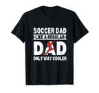 Soccer Dad Like Regular Dad Only Cooler T-Shirt - Trendy Graphic Men Women