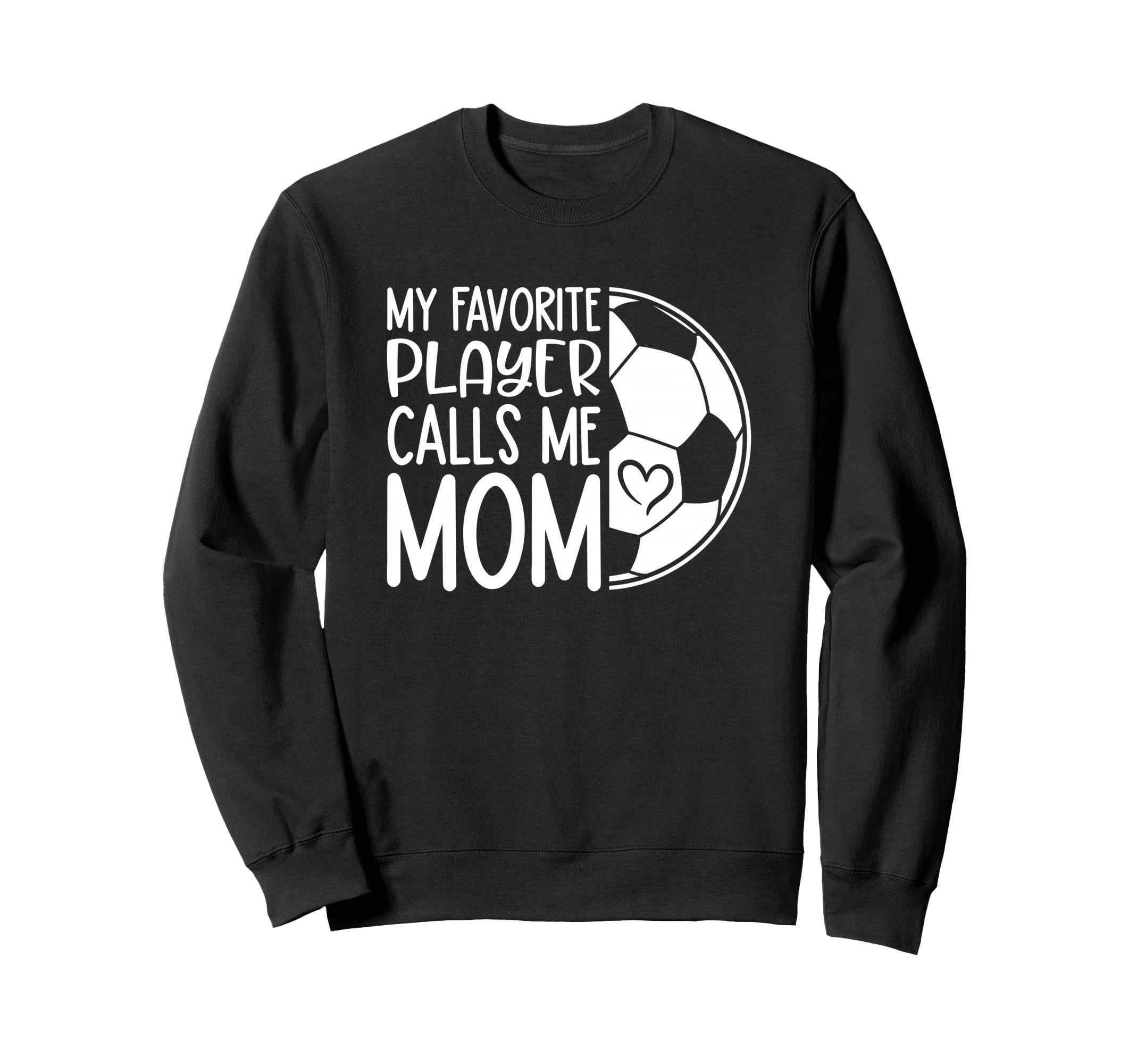 My Favorite Player Calls Me Mom Proud Sweatshirt - Graphic Print Unisex