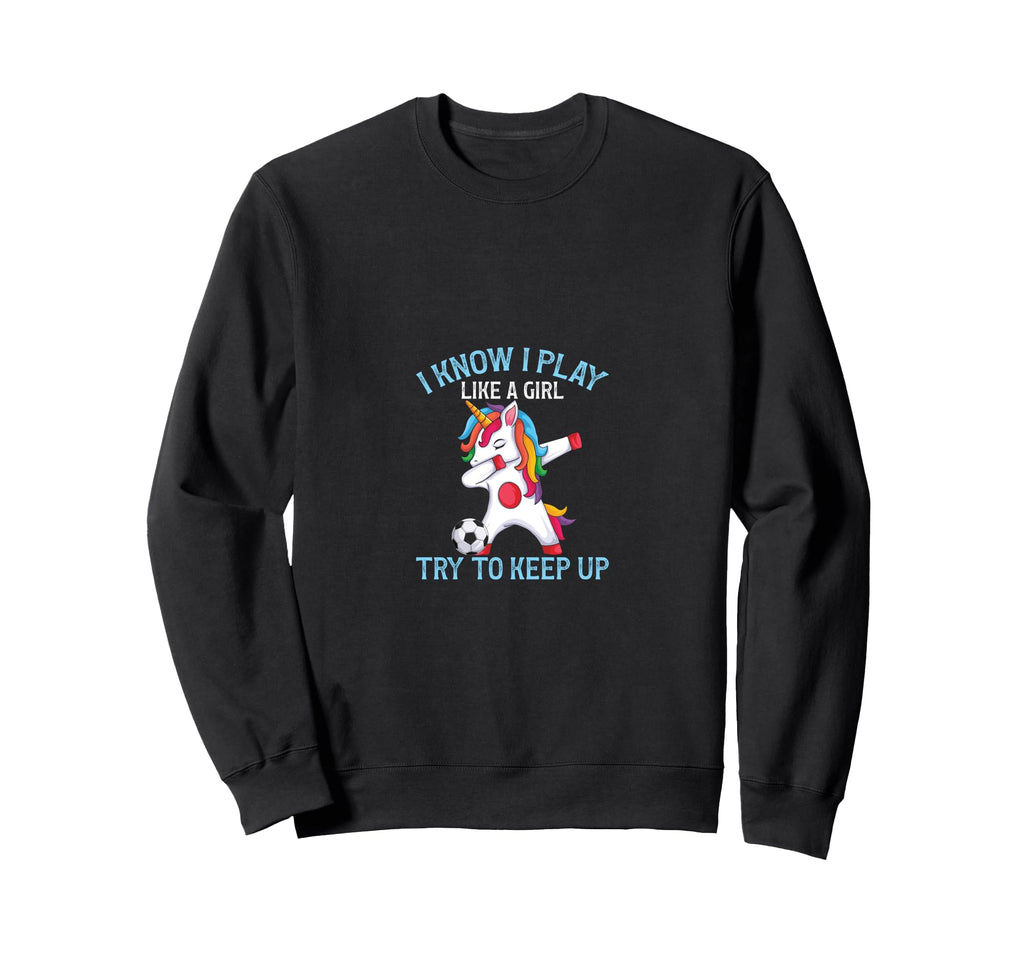 Funny Soccer I Play Like Try To Sweatshirt - Fun Novelty Design Men Women