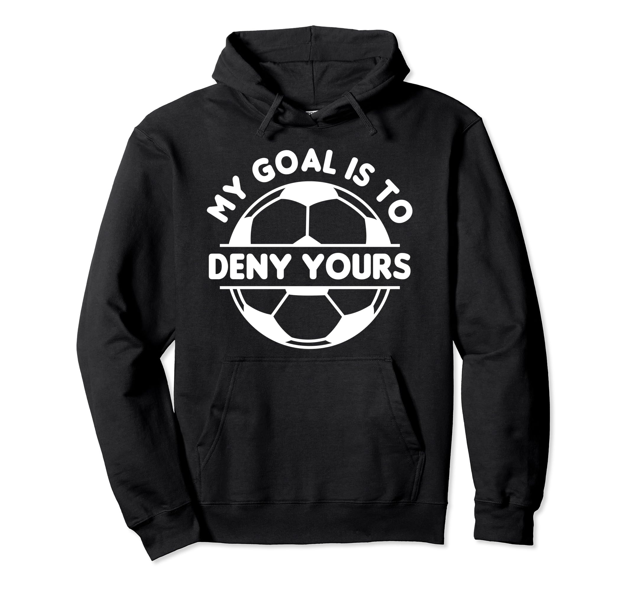 Funny My Goal Is To Deny Yours Hoodie - Custom Art Print for Adults