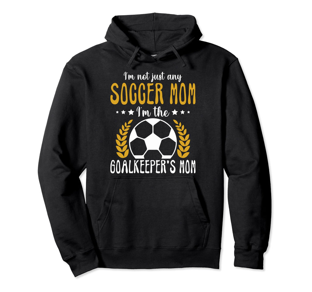 Im Goalkeeper Mom Im Goalkeepers Mom Hoodie - Minimalist Print Men Women