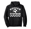 Soccer Stepmom Soccer Player Step Mother Hoodie - Unique Graphic for Adults
