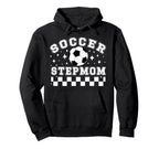 Soccer Stepmom Soccer Player Step Mother Hoodie - Unique Graphic for Adults