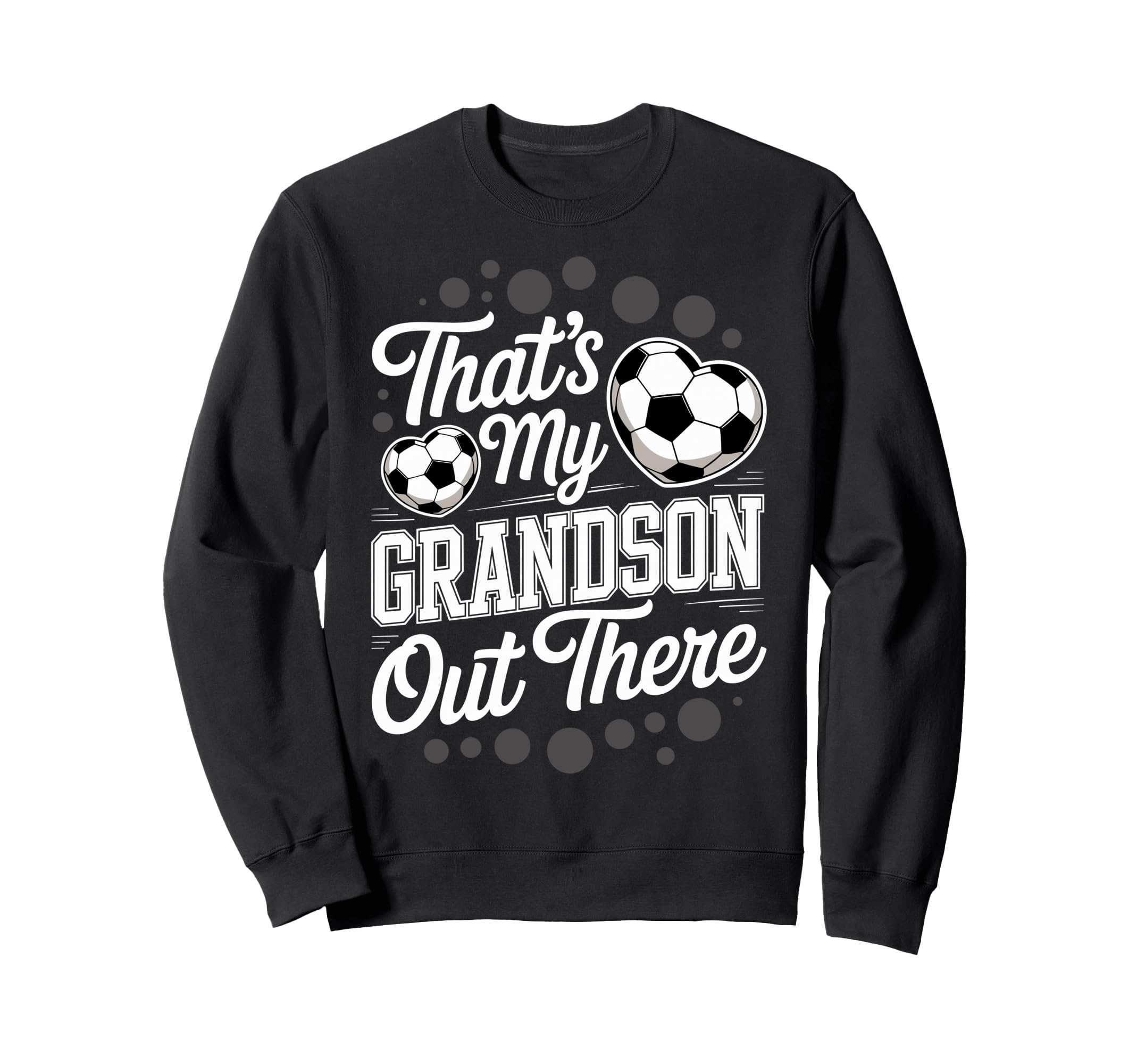 Thats My Grandson Out There Sweatshirt - Minimalist Print for Adults