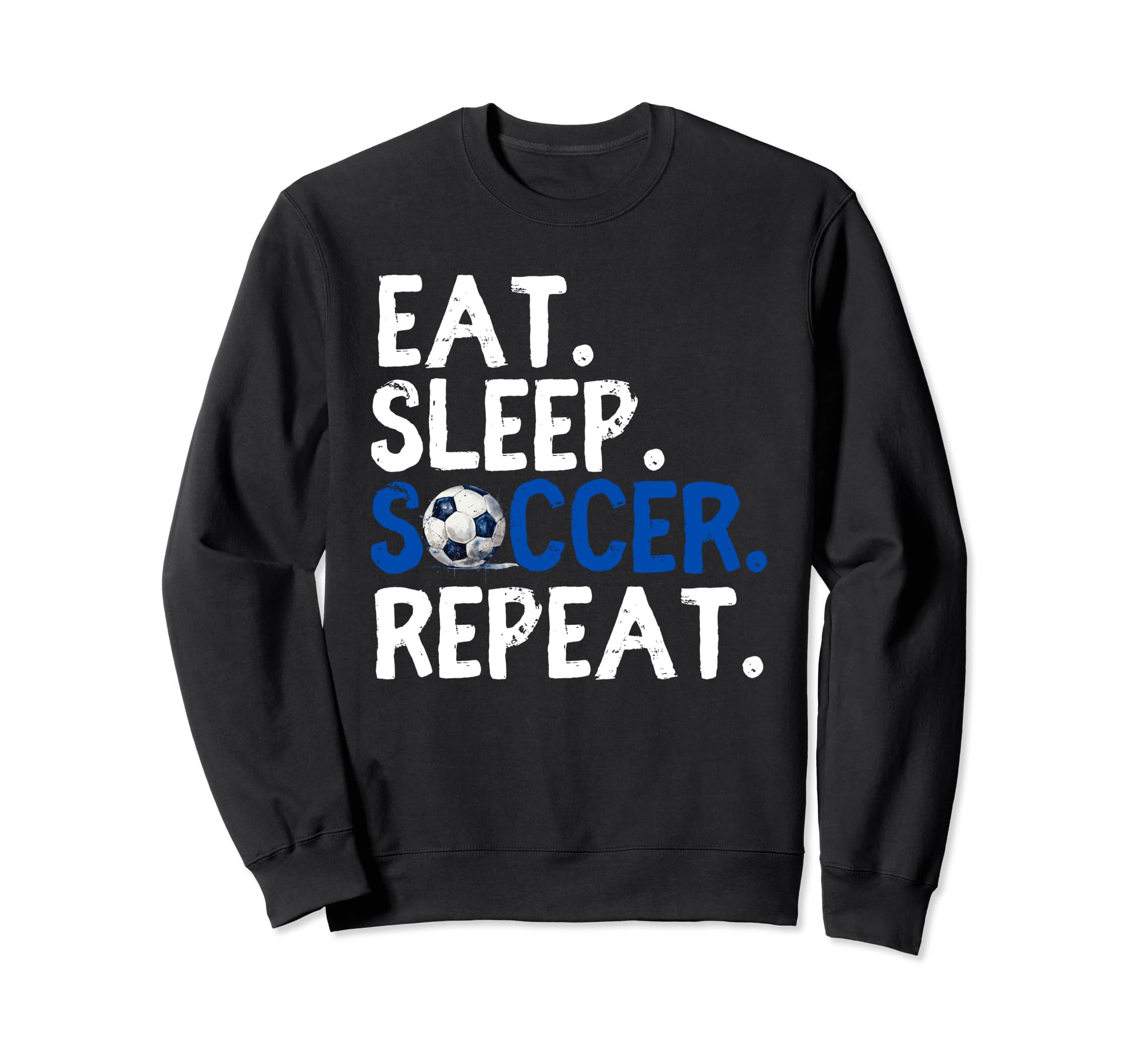 Eat Sleep Soccer Repeat Soccer Player Sweatshirt - Graphic Print Unisex