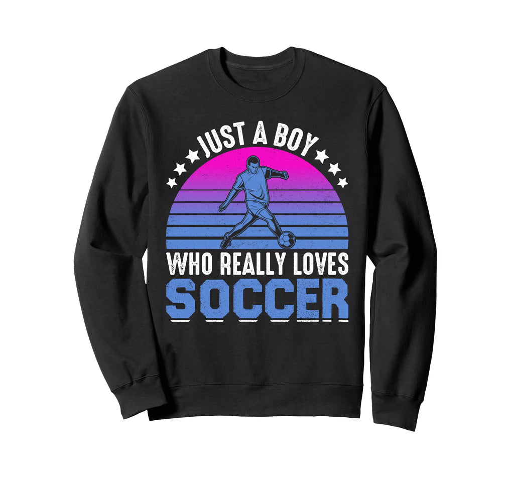 Just Who Really Loves Soccer Play Sweatshirt - Casual Everyday Wear Unisex