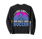 Just Who Really Loves Soccer Play Sweatshirt - Casual Everyday Wear Unisex