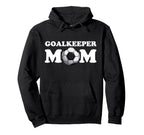 Goalkeeper Mom Goalkeeper Soccer Keeper Hoodie - Custom Art Print Unisex