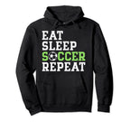 Eat Sleep Soccer Repeat Soccer Player Gift Hoodie - Novelty Apparel Unisex