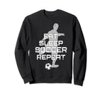Eat Sleep Soccer Repeat Sport Sweatshirt - Novelty Apparel Men Women