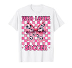 Just Who Loves Soccer Coquette Bow T-Shirt - Trendy Graphic Unisex