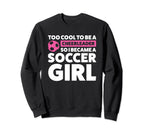 Too To Be Cheerleader So I Became Sweatshirt - Minimalist Print Unisex