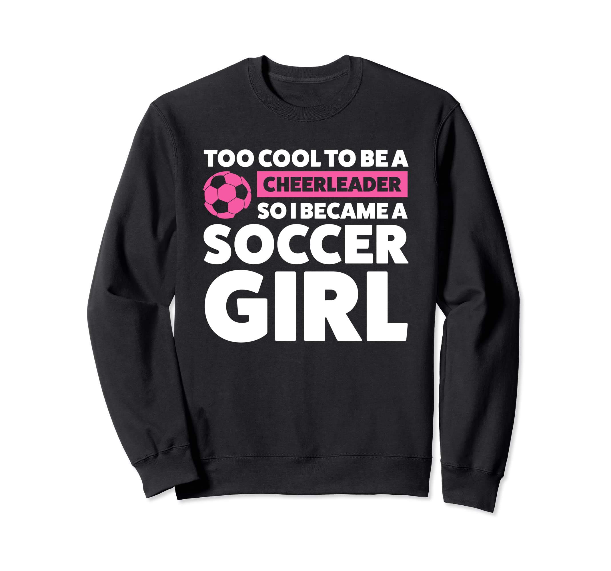 Too To Be Cheerleader So I Became Sweatshirt - Minimalist Print Unisex