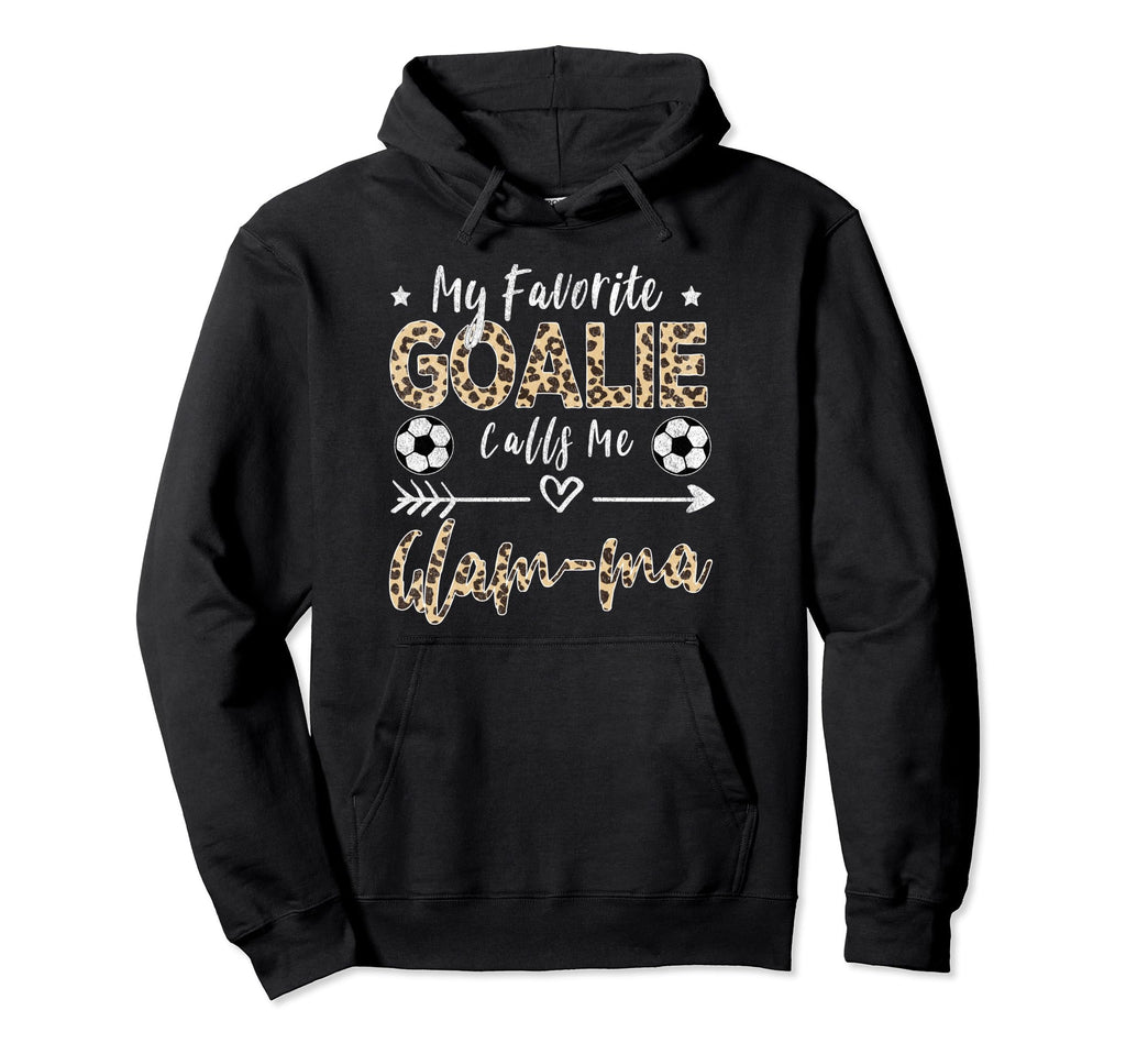 My Favorite Goalie Calls Me Glam Ma Hoodie - Custom Art Print Men Women
