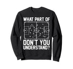 Funny Soccer What Part Dont You Sweatshirt - Graphic Print Men Women