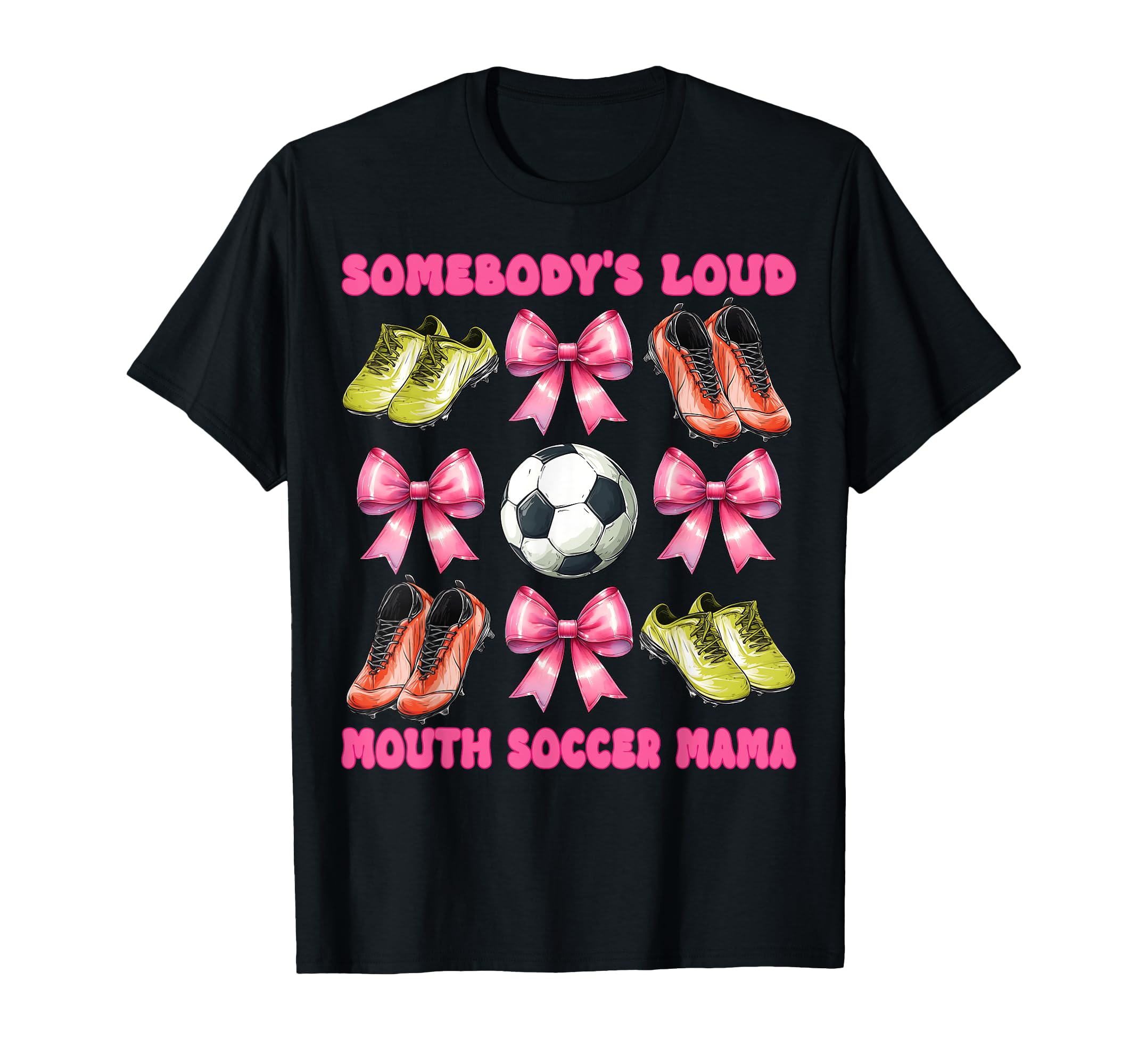 Somebodys Loud Mouth Soccer Mama Mom T-Shirt - Unique Graphic for Adults