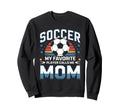 Soccer My Favorite Player Calls Me Sweatshirt - Minimalist Print Men Women
