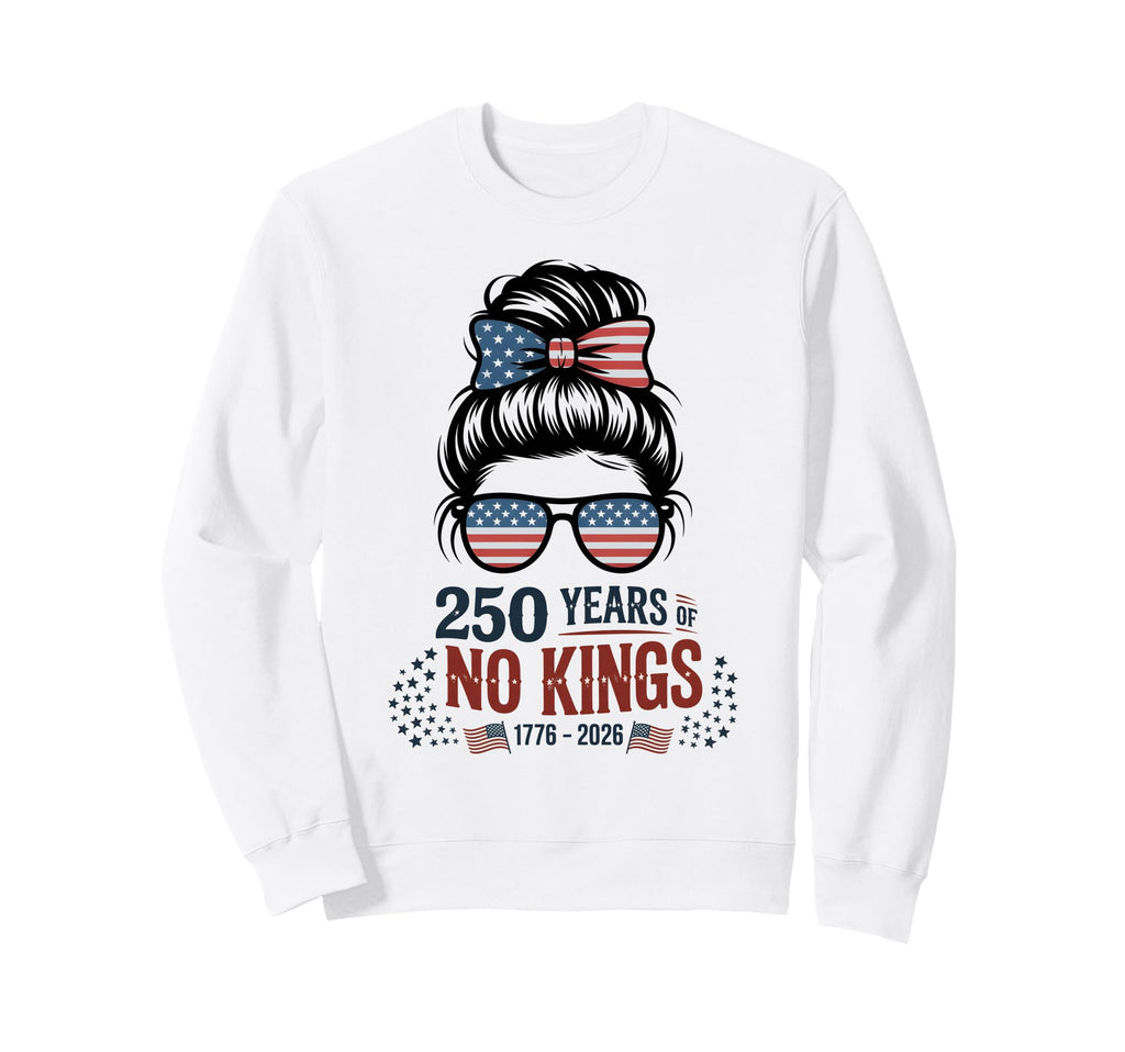 Stars Stripes 250 Years No Kings Sweatshirt - Unique Graphic Men Women
