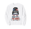 Stars Stripes 250 Years No Kings Sweatshirt - Unique Graphic Men Women