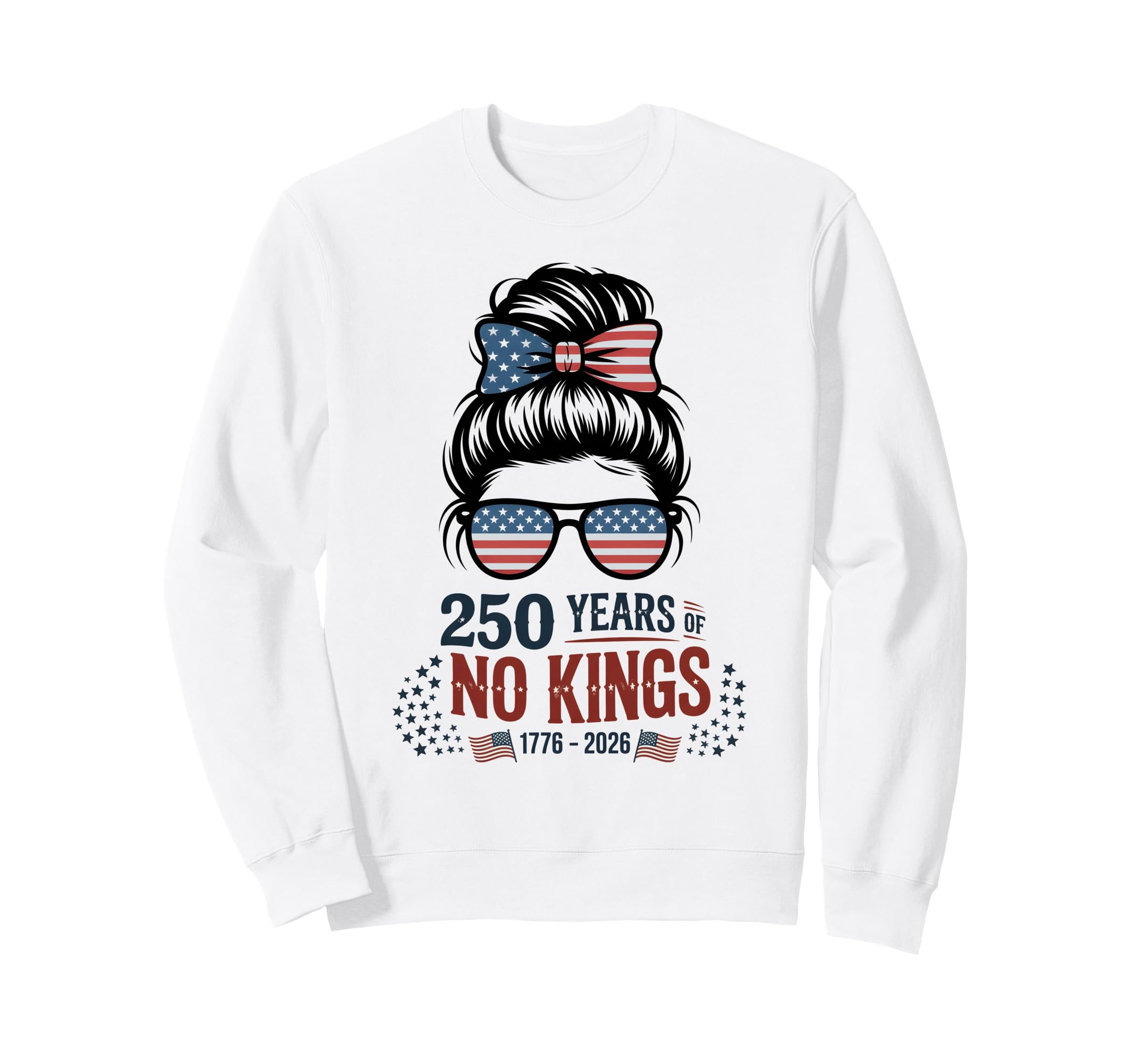 Stars Stripes 250 Years No Kings Sweatshirt - Unique Graphic Men Women