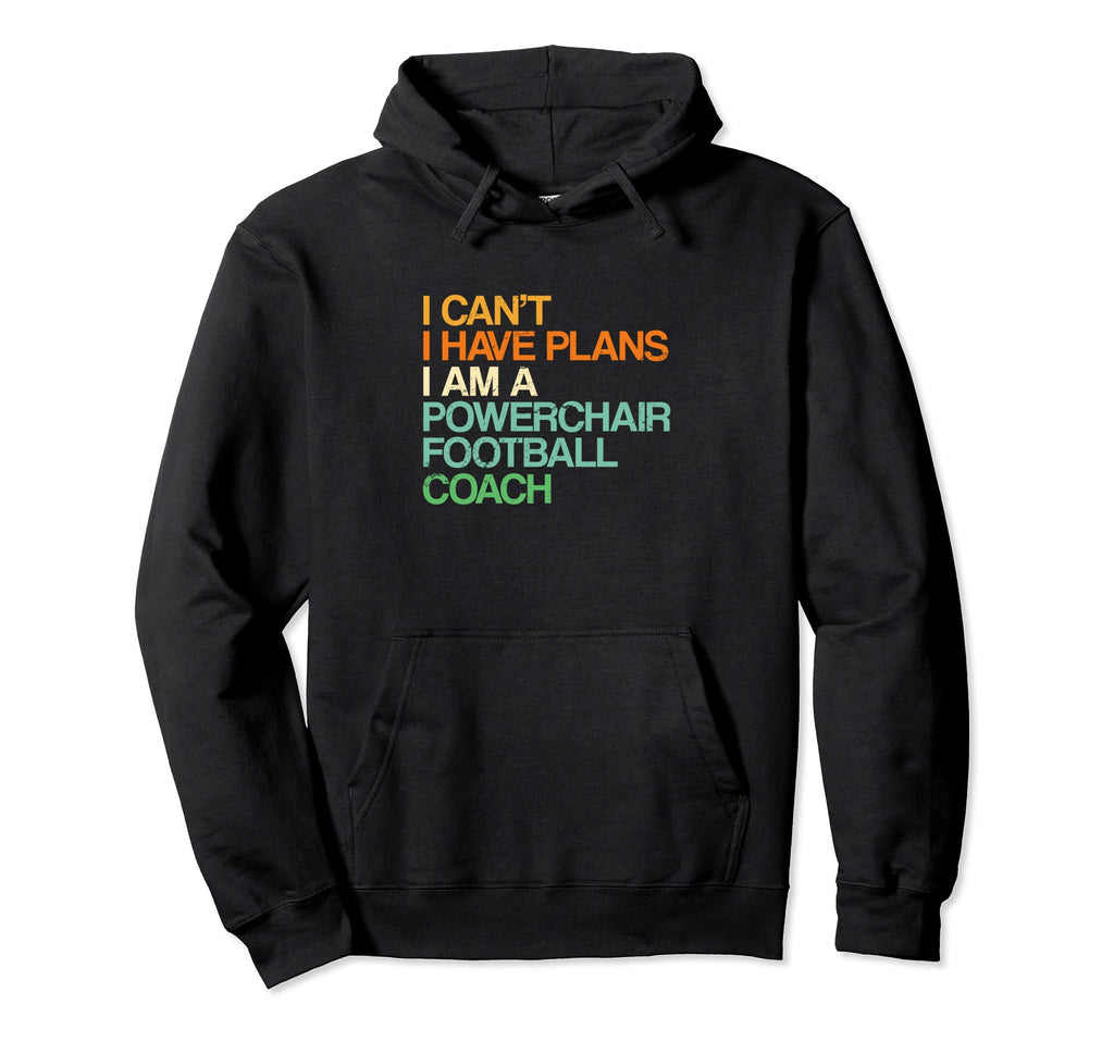 I Cant I Have Plans Powerchair Hoodie - Fun Novelty Design for Adults