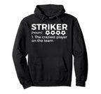 Funny Soccer Striker Definition Craziest Hoodie - Graphic Print Unisex