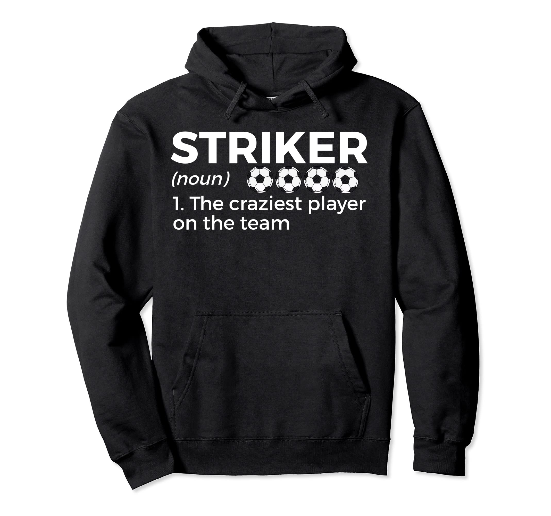 Funny Soccer Striker Definition Craziest Hoodie - Graphic Print Unisex