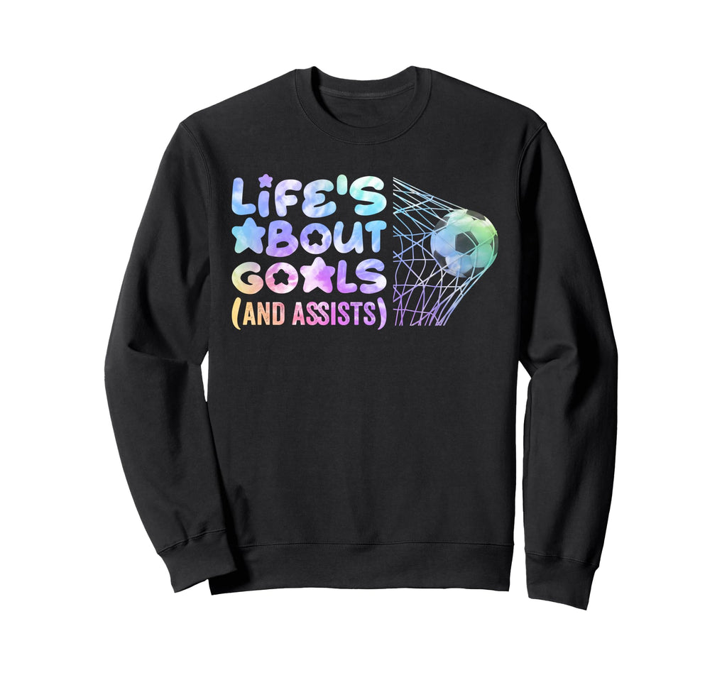 Soccer Life Is About Goals Assists Sweatshirt - Novelty Apparel for Adults