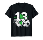 13Th Birthday Soccer Player Football 13 T-Shirt - Unique Graphic Men Women