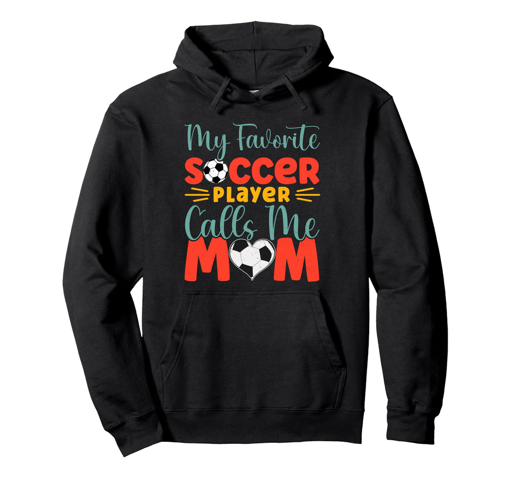 My Favorite Soccer Player Calls Me Hoodie - Custom Art Print for Adults