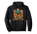Ice Hockey Goalie Goalkeeper Bring It Hoodie - Trendy Graphic for Adults