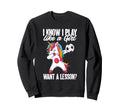 Funny I Play Like Want Lesson Sweatshirt - Fun Novelty Design for Adults