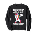 Funny I Play Like Want Lesson Sweatshirt - Fun Novelty Design for Adults