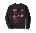 Im Not Yelling This Is My Soccer Mom Sweatshirt - Unique Graphic Men Women