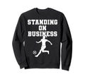Soccer Standing Business Soccer Sweatshirt - Fun Novelty Design for Adults