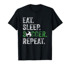 Eat Sleep Soccer Repeat Sport T-Shirt - Trendy Graphic Unisex