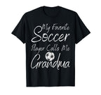 My Favorite Soccer Player Calls Me T-Shirt - Unique Graphic Men Women