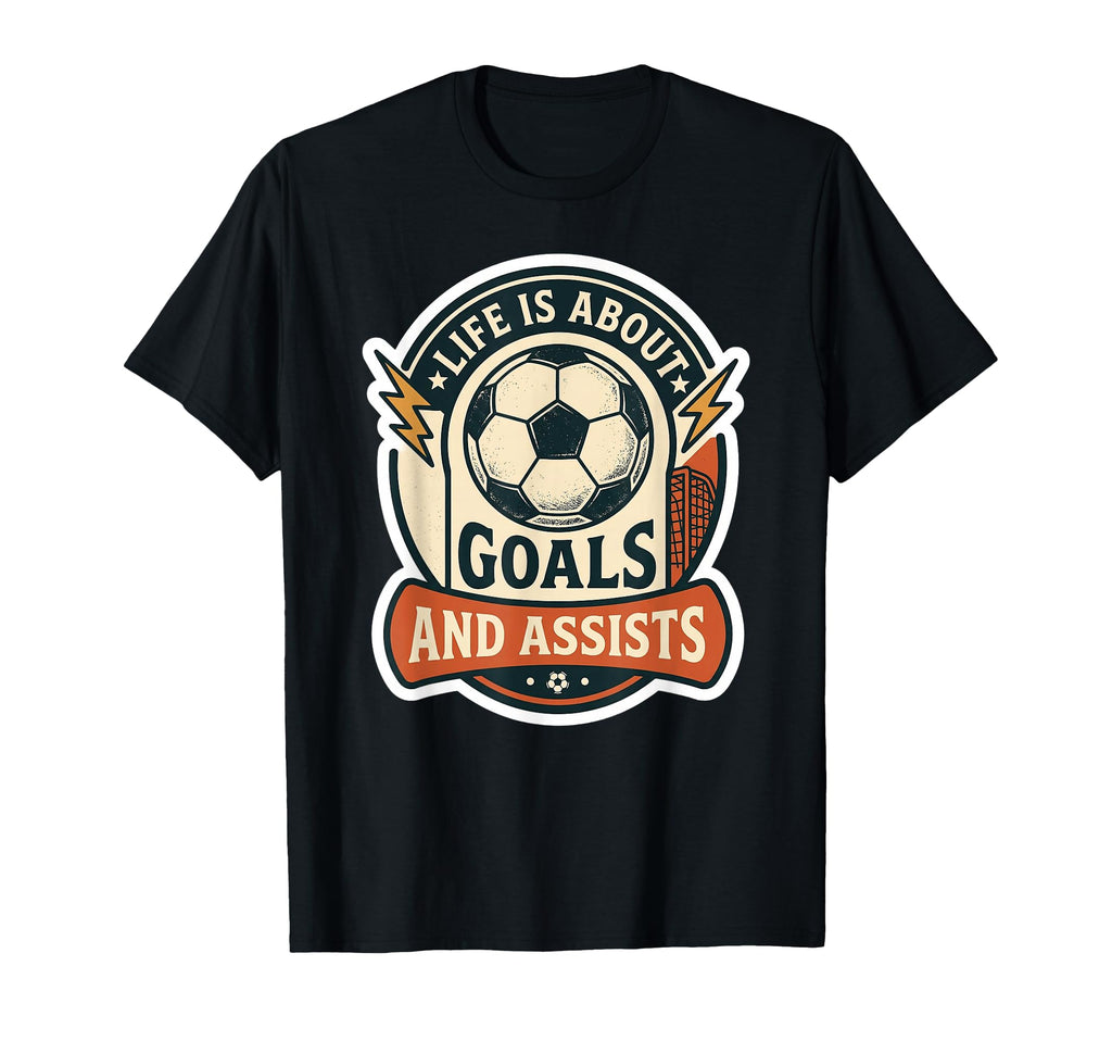 Life Is About Goals And Assists Soccer T-Shirt - Trendy Graphic Men Women