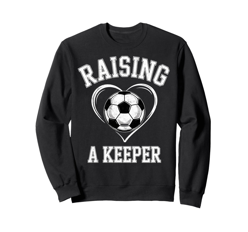 Raising Keeper Soccer Mom Im Sweatshirt - Aesthetic Graphic Men Women
