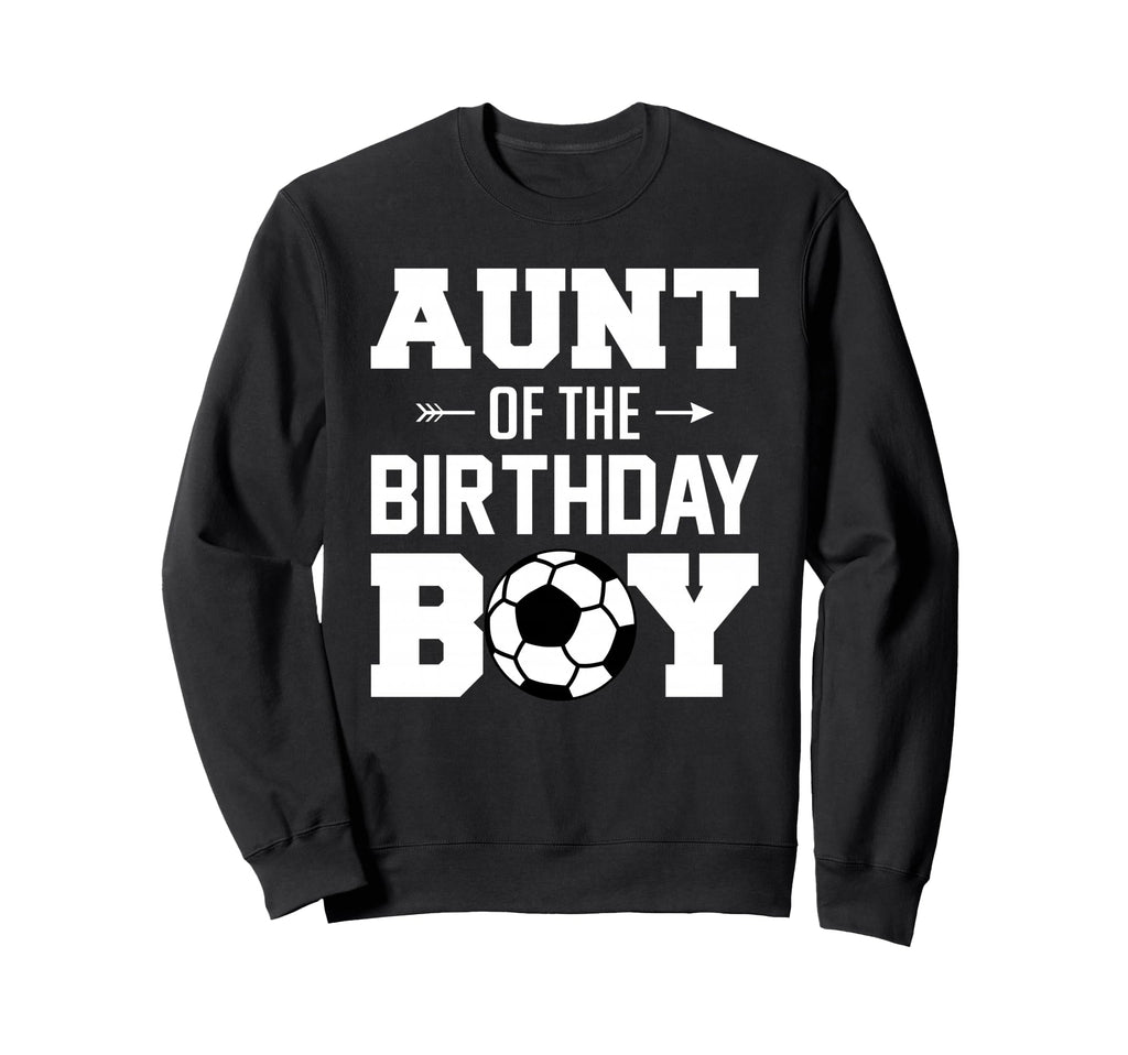 Aunt Birthday Funny Soccer Family Sweatshirt - Trendy Graphic Men Women