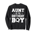 Aunt Birthday Funny Soccer Family Sweatshirt - Trendy Graphic Men Women