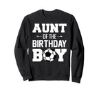 Aunt Birthday Funny Soccer Family Sweatshirt - Trendy Graphic Men Women