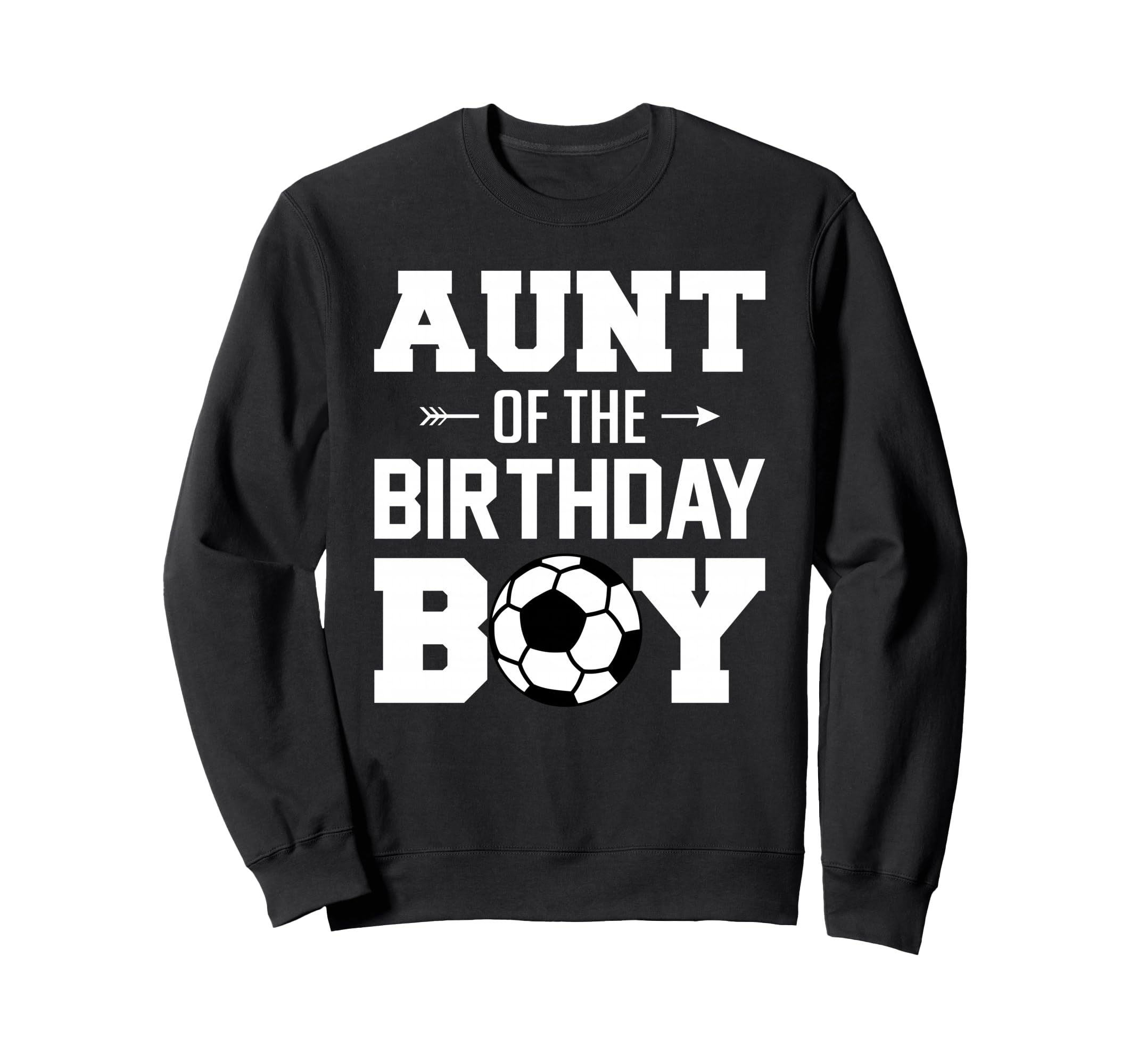 Aunt Birthday Funny Soccer Family Sweatshirt - Trendy Graphic Men Women