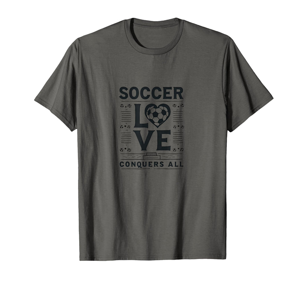 Soccer Love Conquers All Inspirational T-Shirt - Trendy Graphic Unisex