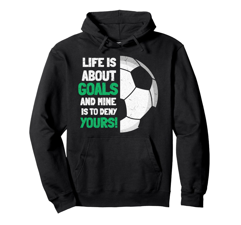Life Is About Goals And Mine Is To Hoodie - Custom Art Print for Adults